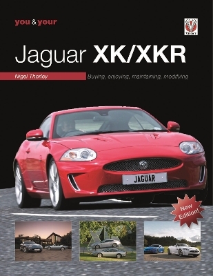 You & Your Jaguar Xk/Xkr - Nigel Thorley