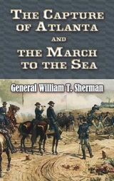 Capture of Atlanta and the March to the Sea -  William T Sherman