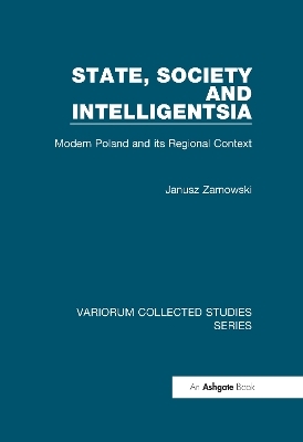 State, Society and Intelligentsia - Janusz Zarnowski