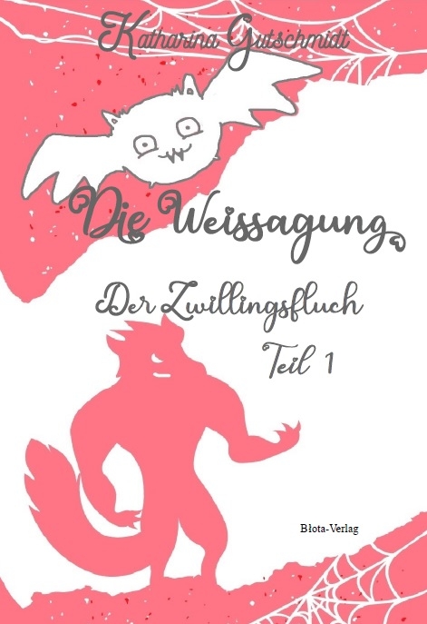 Die Weissagung/ Der Zwillingsfluch / Die Weissagung Der Zwillingsfluch - Katharina Gutschmidt