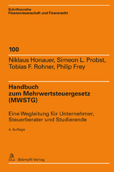 Handbuch zum Mehrwertsteuergesetz (MWSTG) - Honauer, Niklaus; Probst, Simeon L.; Rohner, Tobias F.; Frey, Philip