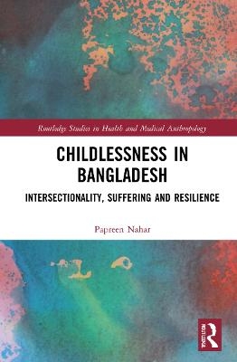 Childlessness in Bangladesh - Papreen Nahar