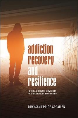 Addiction Recovery and Resilience - Townsand Price-Spratlen