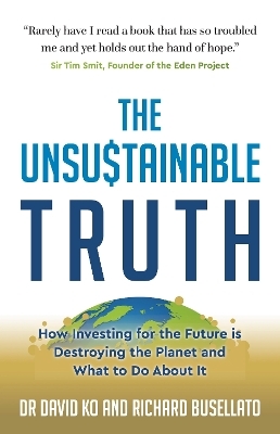 The Unsustainable Truth - Dr David Ko, Richard Busellato