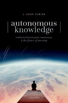 Autonomous Knowledge - J. Adam Carter