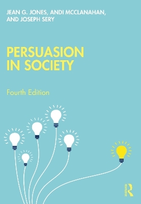 Persuasion in Society - Jean G. Jones, Andi McClanahan, Joseph Sery