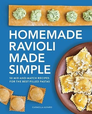 Homemade Ravioli Made Simple - Carmella Alvaro