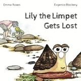 Lily the Limpet Gets Lost - Rosen, Emma