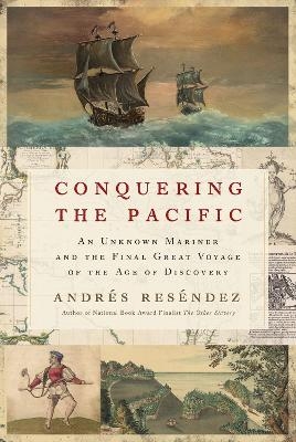 Conquering The Pacific - Andrés Reséndez