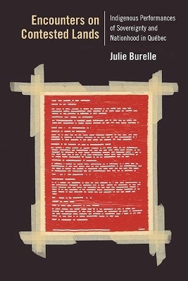 Encounters on Contested Lands - Julie Burelle