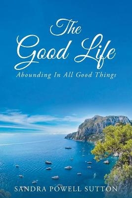 The Good Life - Sandra Powell Sutton