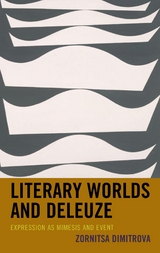 Literary Worlds and Deleuze -  Zornitsa Dimitrova