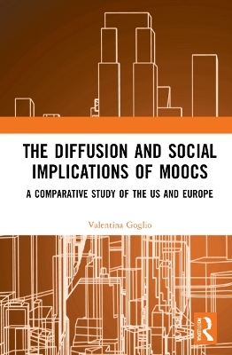 The Diffusion and Social Implications of MOOCs - Valentina Goglio