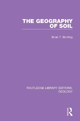 The Geography of Soil - Brian T. Bunting