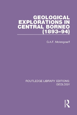 Geological Explorations in Central Borneo (1893-94) - G.A.F. Molengraaff