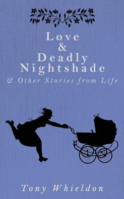 Love and Deadly Nightshade - Tony Whieldon