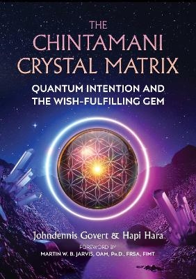 The Chintamani Crystal Matrix - Johndennis Govert, Hapi Hara