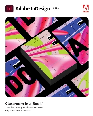 Adobe InDesign Classroom in a Book (2022 release) - Kelly Anton, Tina DeJarld