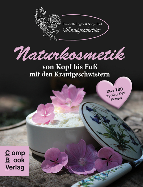 Naturkosmetik von Kopf bis Fuß mit den Krautgeschwistern - Elisabeth Engler, Sonja Bart