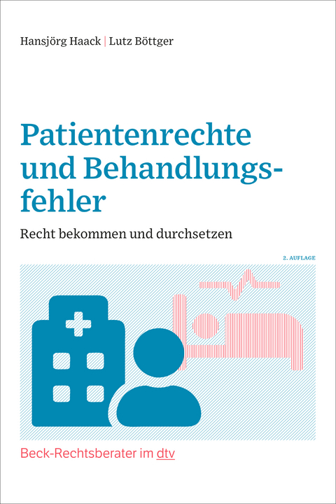 Patientenrechte und Behandlungsfehler - Hansjörg Haack, Lutz Böttger