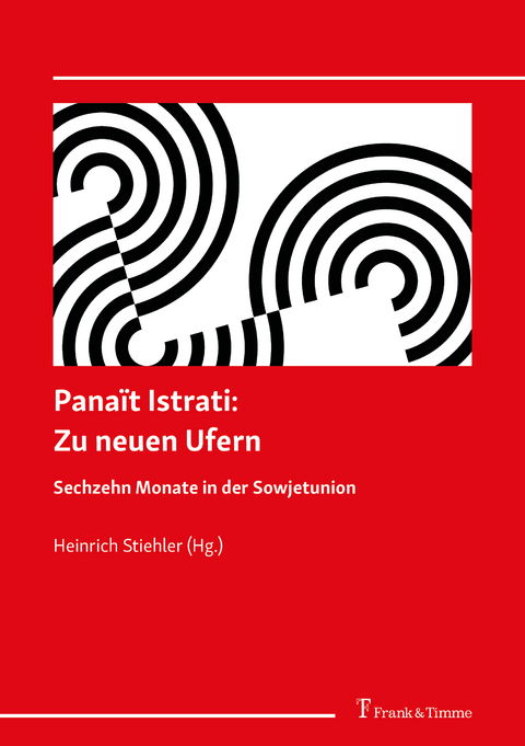 Panaït Istrati: Zu neuen Ufern. Sechzehn Monate in der Sowjetunion. - Panaït Istrati