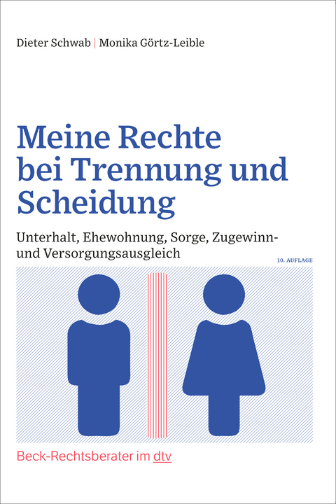 Meine Rechte bei Trennung und Scheidung - Dieter Schwab, Monika Görtz-Leible