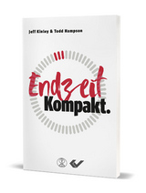 Endzeit. Kompakt. - Jeff Kinley, Todd Hampson