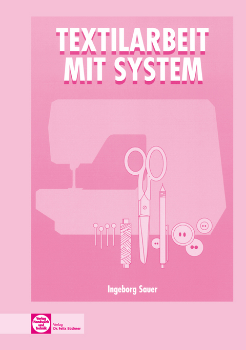 eBook inside: Buch und eBook Textilarbeit mit System - Ingeborg Sauer