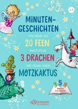 Minutengeschichten von mehr als 20 Feen, mindestens 3 Drachen und genau einem Motzkaktus - Anne Ameling, Julia Breitenöder