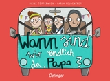 Wann sind wir endlich da, Papa? - Carla Felgentreff