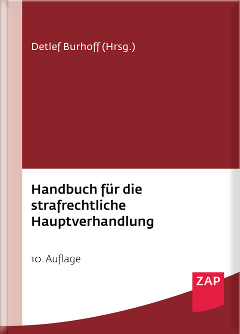 Handbuch für die strafrechtliche Hauptverhandlung - Annika Hirsch, Thomas Hillenbrand, Mirko Laudon, Frederic Schneider, Detlef Burhoff