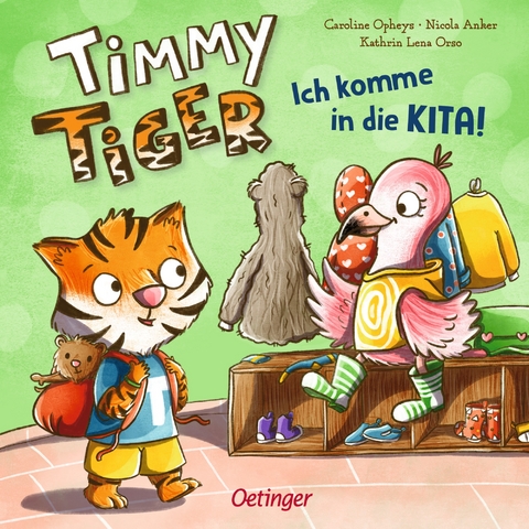 Timmy Tiger. Ich komme in die Kita! - Kathrin Lena Orso, Nicola Anker