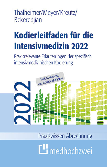 Kodierleitfaden für die Intensivmedizin 2022 - Raffi Bekeredjian, F. Joachim Meyer, Markus Thalheimer, Claus-Peter Kreutz