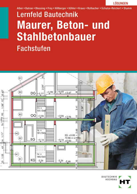 Lösungen Lernfeld Bautechnik - Kai-Michael Stumm, Günter Rothacher, Eduard Kraus, Klaus Köhler, Gerd Hillberger, Volker Frey, Ralf Blessing, Balder Batran, Christa Alber