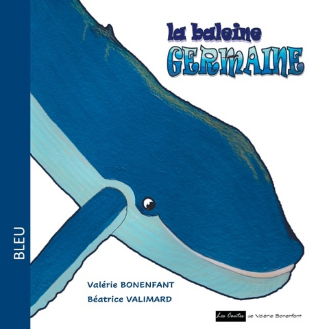 La baleine Germaine - Valérie Bonenfant, Béatrice Valimard