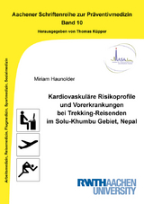 Kardiovaskuläre Risikoprofile und Vorerkrankungen bei Trekking-Reisenden im Solu-Khumbu Gebiet, Nepal - Miriam Haunolder