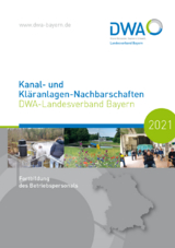 Kanal- und Kläranlagen-Nachbarschaften - DWA-Landesverband Bayern - Fortbildung des Betriebspersonals 2021 - 