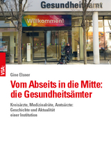 Vom Abseits in die Mitte: die Gesundheitsämter - Gine Elsner