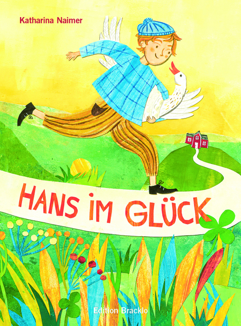 Hans im Glück - Jakob und Wilhelm Grimm