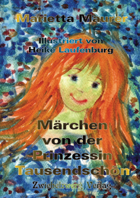 Märchen von der Prinzessin Tausendschön - Marietta Maurer