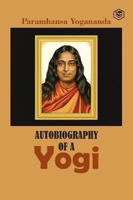 Autobiography of a Yogi - Paramhansa Yogananda