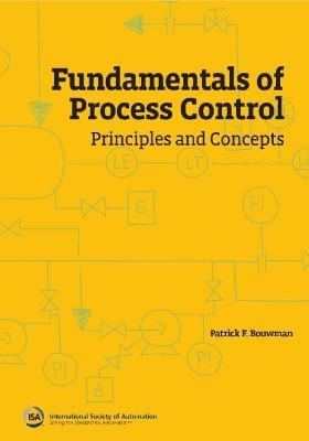 Fundamentals of Process Control - Patrick F. Bouwman