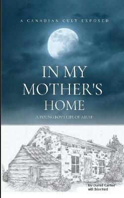 In My Mother's Home - Brian Ward, David Carter