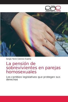 La pensión de sobrevivientes en parejas homosexuales - Sergio René Cabrera Guerra