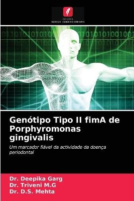 Genótipo Tipo II fimA de Porphyromonas gingivalis - Dr Deepika Garg, Dr Triveni M G, Dr D S Mehta