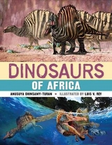 Dinosaurs of Africa  - Chinsamy-Turan, Anusuya; Rey, Luis V.