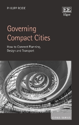 Governing Compact Cities - Philipp Rode