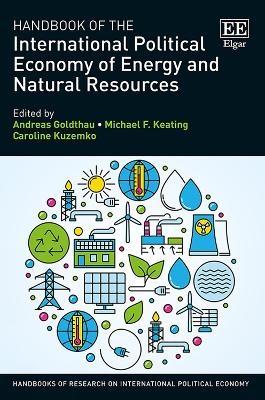 Handbook of the International Political Economy of Energy and Natural Resources - 