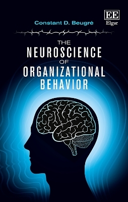 The Neuroscience of Organizational Behavior - Constant D. Beugré