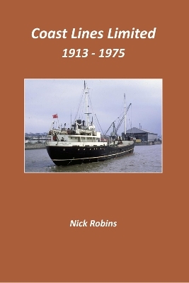 Coast Lines Limited 1913 - 1975 - Nick Robins